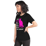 I Hug My Cat So I Don't Punch People In The Throat Unisex T-Shirt