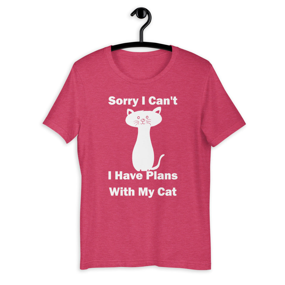 Sorry I can't I have plans with my Cat funny  Unisex T-Shirt