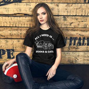 All I need is books & Cats Unisex T-Shirt