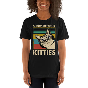 Show me Your Kitties Unisex T-Shirt