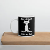 Sorry, I can't I have plans with my Cat Funny Mug