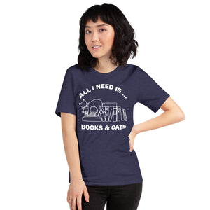 All I need is books & Cats Unisex T-Shirt