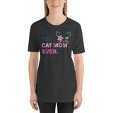 Best Cat Mom Ever Funny Cats Unisex T-Shirt