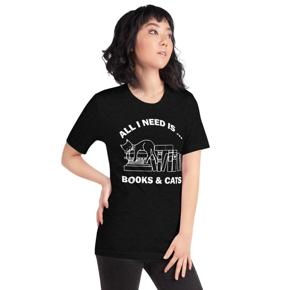 All I need is books & Cats Unisex T-Shirt