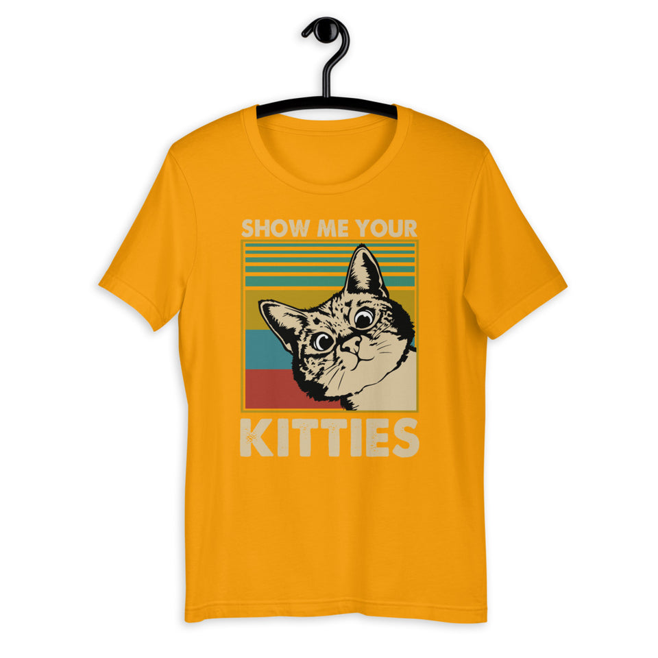 Show me Your Kitties Unisex T-Shirt