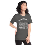 All I need is books & Cats Unisex T-Shirt