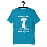 Sorry I can't I have plans with my Cat funny  Unisex T-Shirt