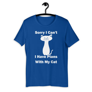 Sorry I can't I have plans with my Cat funny  Unisex T-Shirt