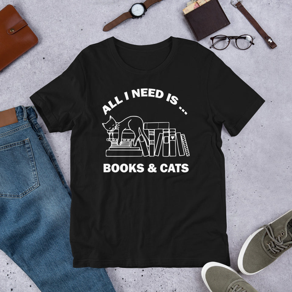 All I need is books & Cats Unisex T-Shirt