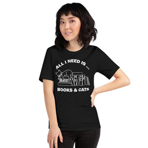 All I need is books & Cats Unisex T-Shirt